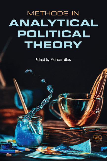 Methods in Analytical Political Theory (Paperback / softback) 9781107491700