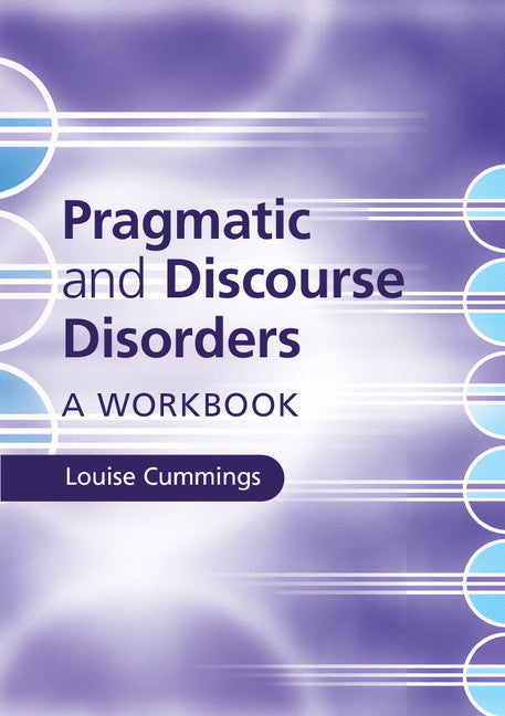 Pragmatic and Discourse Disorders; A Workbook (Paperback / softback) 9781107491960