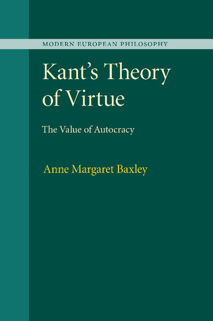 Kant's Theory of Virtue; The Value of Autocracy (Paperback / softback) 9781107491977