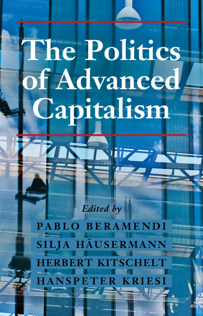 The Politics of Advanced Capitalism (Paperback / softback) 9781107492622