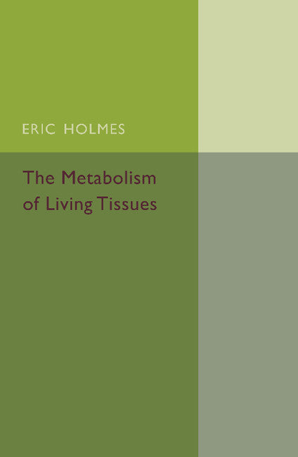 The Metabolism of Living Tissues (Paperback / softback) 9781107494756