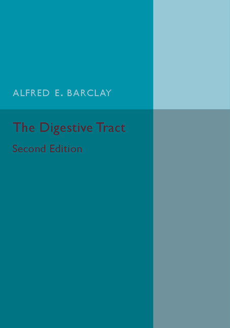 The Digestive Tract; A Radiological Study of its Anatomy, Physiology and Pathology (Paperback / softback) 9781107494909