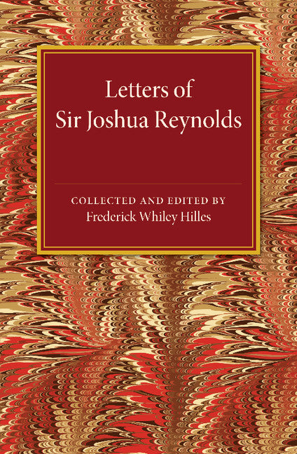 Letters of Sir Joshua Reynolds (Paperback / softback) 9781107495036