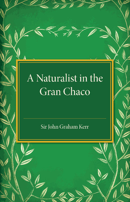 A Naturalist in the Gran Chaco (Paperback / softback) 9781107495050