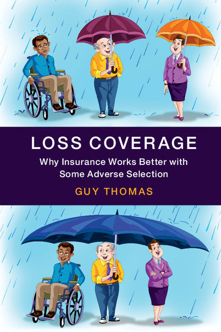 Loss Coverage; Why Insurance Works Better with Some Adverse Selection (Paperback / softback) 9781107495906