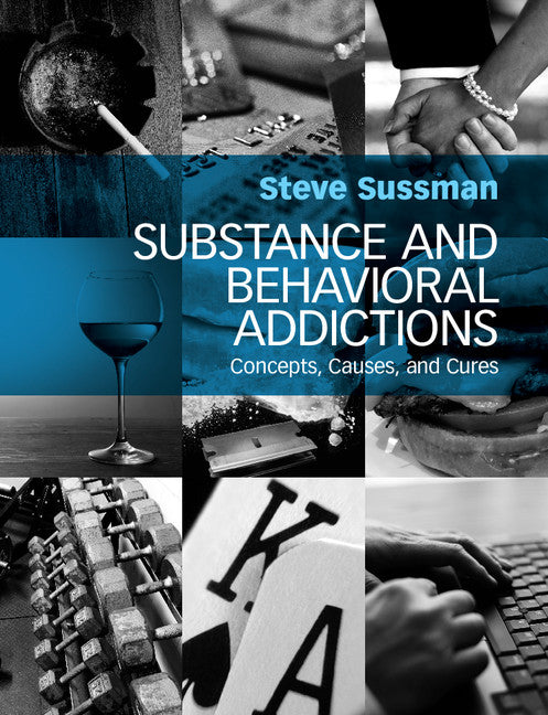 Substance and Behavioral Addictions; Concepts, Causes, and Cures (Paperback / softback) 9781107495913