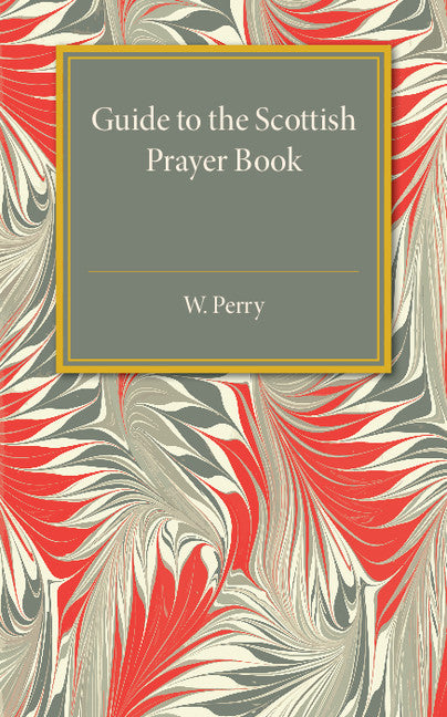 Guide to the Scottish Prayer Book (Paperback / softback) 9781107497665