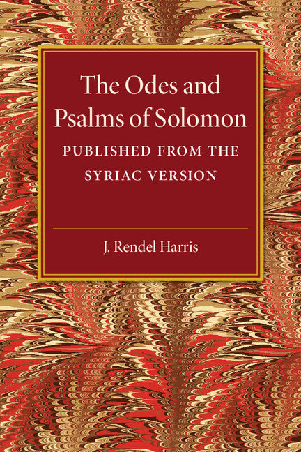 The Odes and Psalms of Solomon; Published from the Syriac version (Paperback / softback) 9781107497733