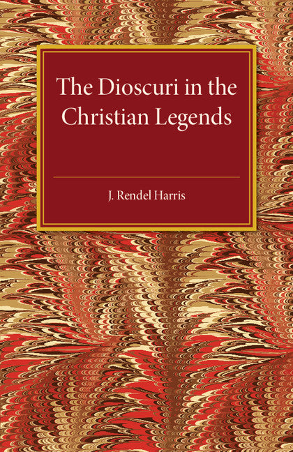 The Dioscuri in the Christian Legends (Paperback / softback) 9781107497764