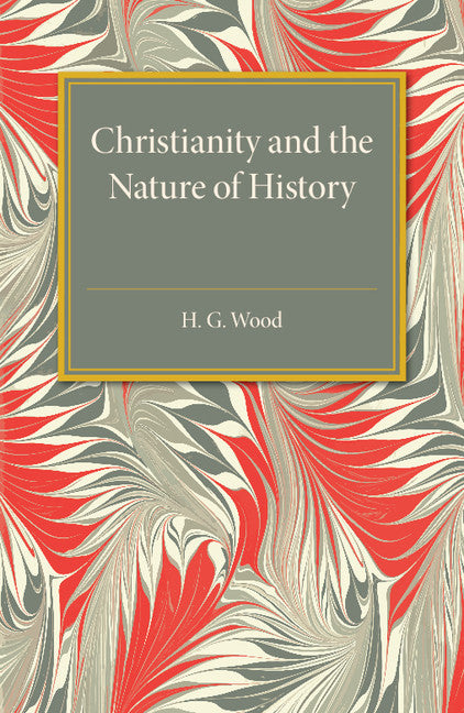 Christianity and the Nature of History (Paperback / softback) 9781107497788