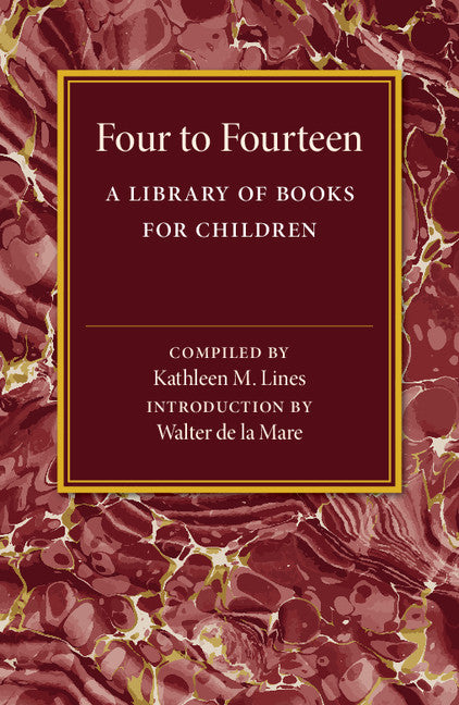 Four to Fourteen; A Library of Books for Children (Paperback / softback) 9781107497795