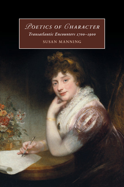 Poetics of Character; Transatlantic Encounters 1700–1900 (Paperback / softback) 9781107498020