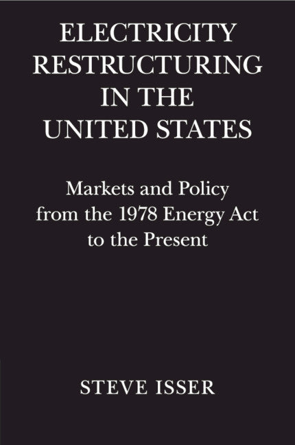 Electricity Restructuring in the United States; Markets and Policy from the 1978 Energy Act to the Present (Paperback / softback) 9781107498228