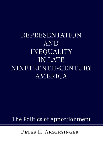Representation and Inequality in Late Nineteenth-Century America; The Politics of Apportionment (Paperback / softback) 9781107498358