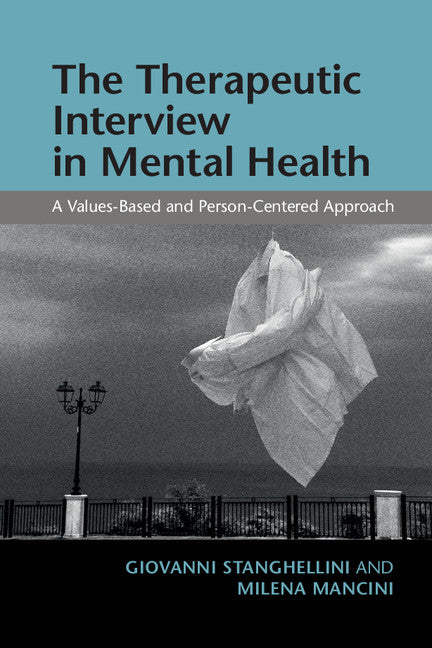 The Therapeutic Interview in Mental Health; A Values-Based and Person-Centered Approach (Paperback / softback) 9781107499089