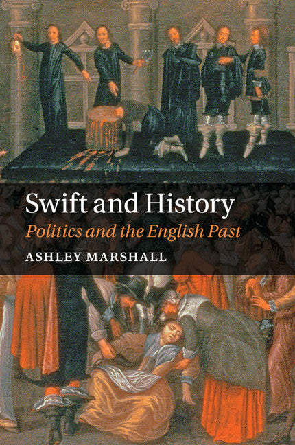 Swift and History; Politics and the English Past (Paperback / softback) 9781107499270