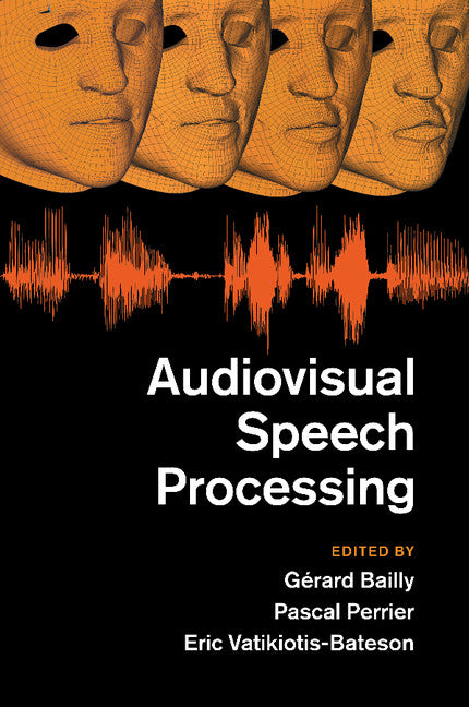 Audiovisual Speech Processing (Paperback / softback) 9781107499324