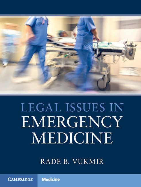 Legal Issues in Emergency Medicine (Hardback) 9781107499379