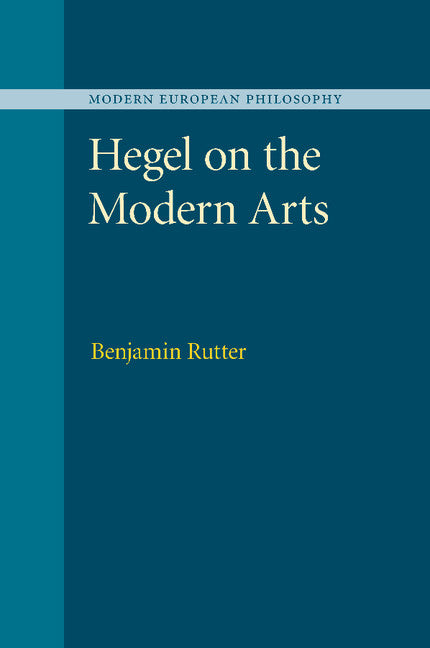 Hegel on the Modern Arts (Paperback / softback) 9781107499669