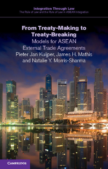 From Treaty-Making to Treaty-Breaking; Models for ASEAN External Trade Agreements (Paperback / softback) 9781107500235