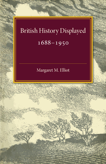 British History Displayed; 1688–1950 (Paperback / softback) 9781107502178