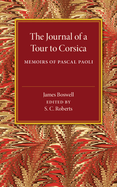 The Journal of a Tour to Corsica; And Memoirs of Pascal Paoli (Paperback / softback) 9781107502192