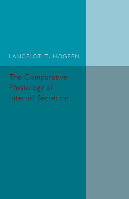 The Comparative Physiology of Internal Secretion (Paperback / softback) 9781107502277