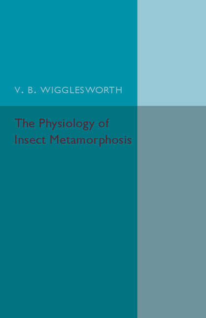 The Physiology of Insect Metamorphosis (Paperback / softback) 9781107502376