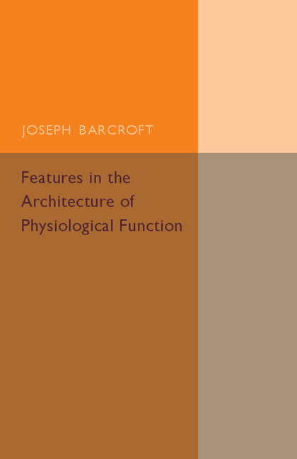 Features in the Architecture of Physiological Function (Paperback / softback) 9781107502475