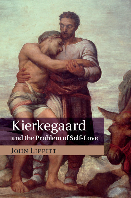 Kierkegaard and the Problem of Self-Love (Paperback / softback) 9781107502543