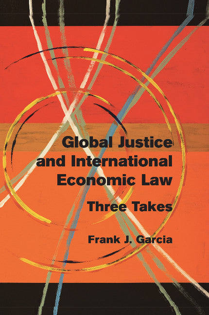 Global Justice and International Economic Law; Three Takes (Paperback / softback) 9781107502741
