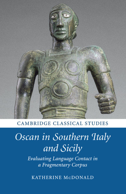 Oscan in Southern Italy and Sicily; Evaluating Language Contact in a Fragmentary Corpus (Paperback / softback) 9781107503403