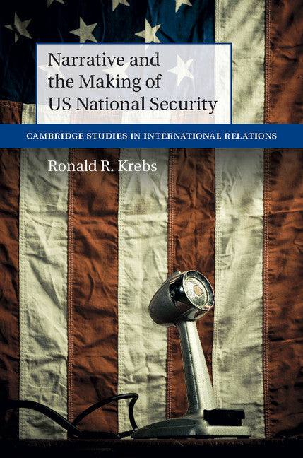 Narrative and the Making of US National Security (Paperback / softback) 9781107503991