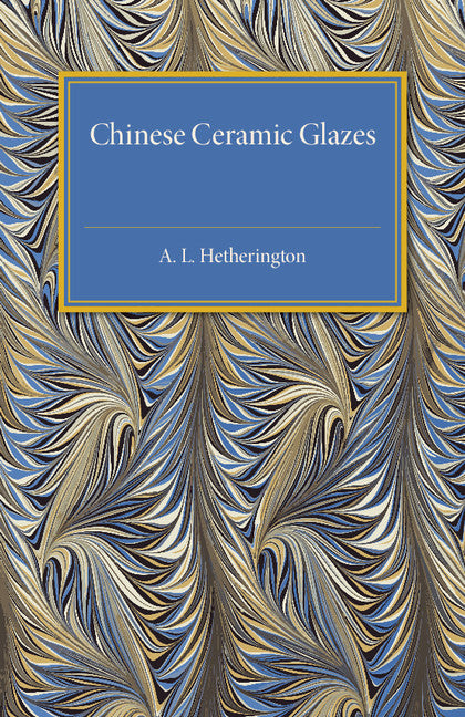 Chinese Ceramic Glazes (Paperback / softback) 9781107504912