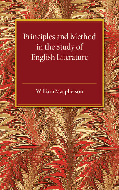 Principles and Method in the Study of English Literature (Paperback / softback) 9781107505476