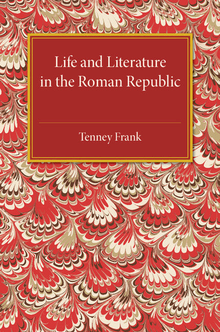 Life and Literature in the Roman Republic (Paperback / softback) 9781107505506