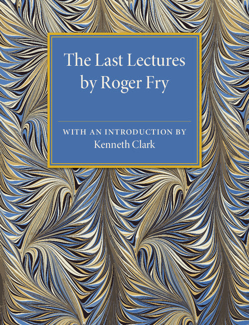 The Last Lectures by Roger Fry (Paperback / softback) 9781107505681