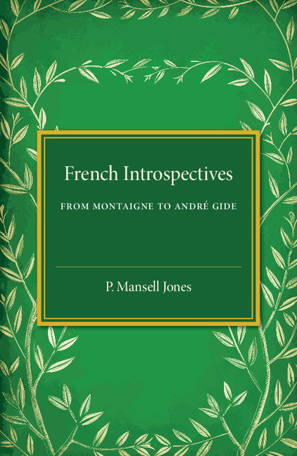 French Introspectives; From Montaigne to Andre Gide (Paperback / softback) 9781107505711