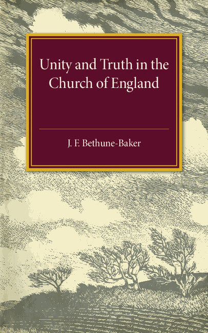 Unity and Truth; In the Church of England (Paperback / softback) 9781107505759