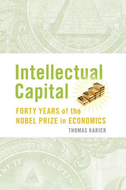 Intellectual Capital; Forty Years of the Nobel Prize in Economics (Paperback / softback) 9781107507296