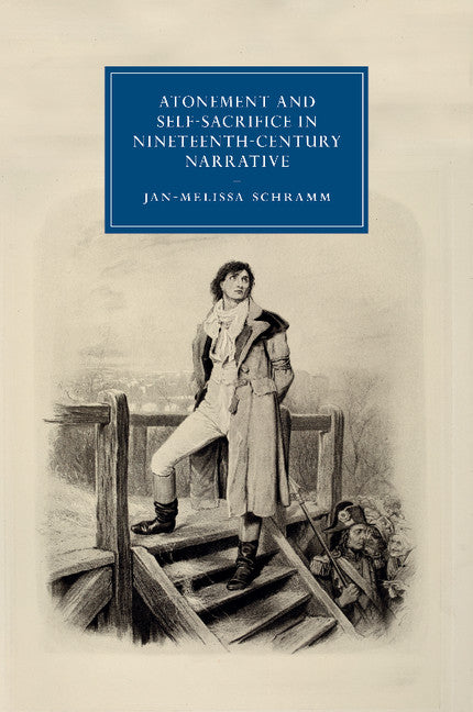 Atonement and Self-Sacrifice in Nineteenth-Century Narrative (Paperback / softback) 9781107507609