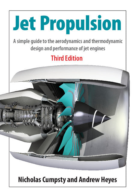 Jet Propulsion; A Simple Guide to the Aerodynamics and Thermodynamic Design and Performance of Jet Engines (Paperback / softback) 9781107511224