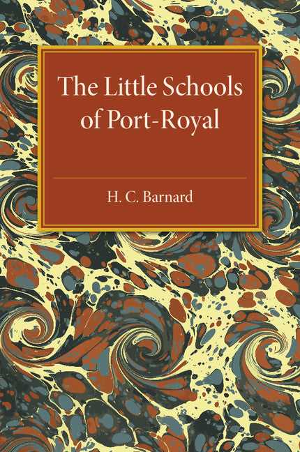 The Little Schools of Port-Royal (Paperback / softback) 9781107512023