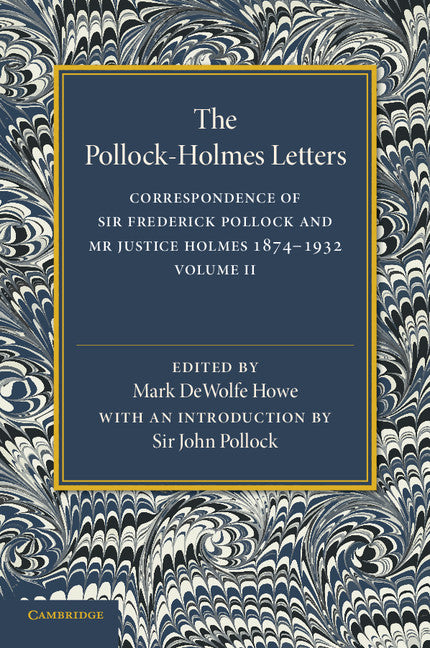 The Pollock–Holmes Letters: Volume 2; Correspondence of Sir Frederick Pollock and Mr Justice Holmes 1874–1932 (Paperback / softback) 9781107512092