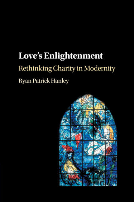 Love's Enlightenment; Rethinking Charity in Modernity (Paperback / softback) 9781107512450