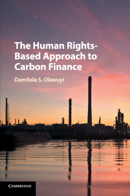 The Human Rights-Based Approach to Carbon Finance (Paperback / softback) 9781107512849