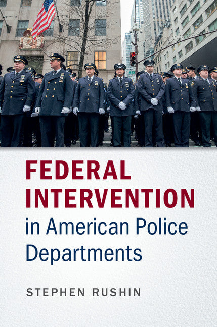 Federal Intervention in American Police Departments (Paperback / softback) 9781107513563
