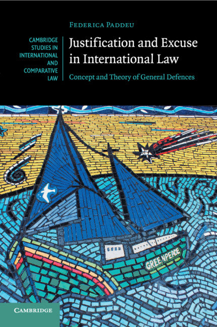 Justification and Excuse in International Law; Concept and Theory of General Defences (Paperback / softback) 9781107513990