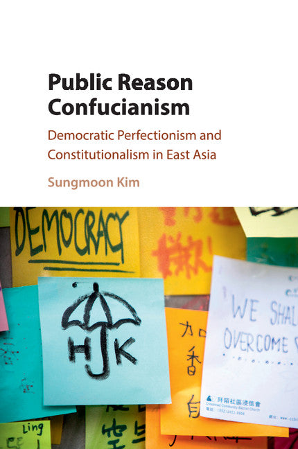 Public Reason Confucianism; Democratic Perfectionism and Constitutionalism in East Asia (Paperback / softback) 9781107514010