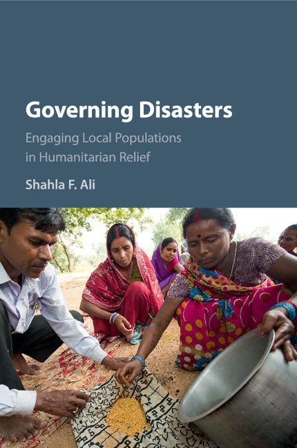 Governing Disasters; Engaging Local Populations in Humanitarian Relief (Paperback / softback) 9781107514225